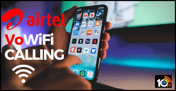 Airtel Wi-Fi Calling సర్వీసు : Broadband ఏదైనా ఓకే!