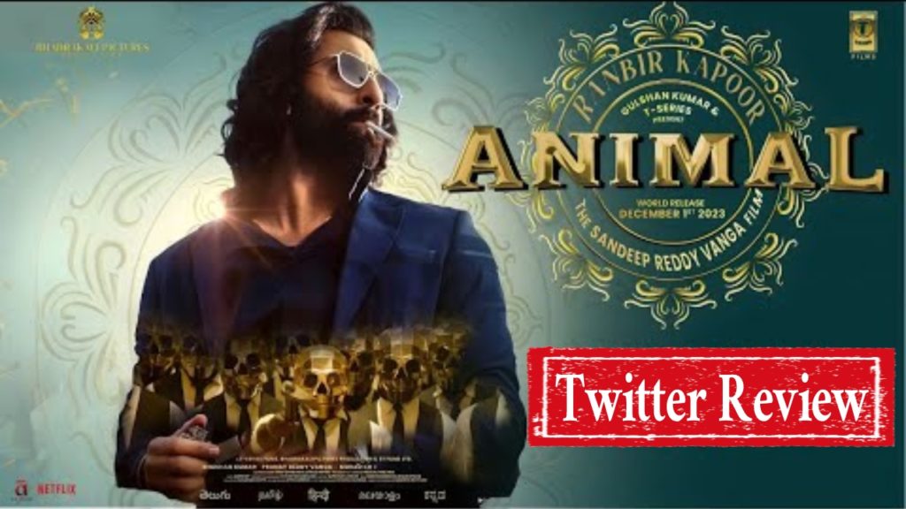 Ranbir Kapoor Rashmika Mandanna Animal Movie Twitter Review